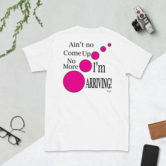 I'm Arriving PINK Short-Sleeve T-Shirt - -Lighten Your Life [ItsAboutTime.Life][date]